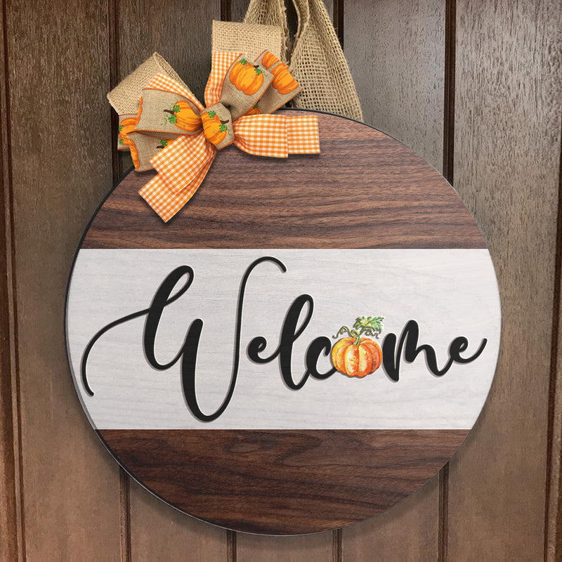 Welcome - Autumn Pumpkin - Wooden Door Hanger Sign - Fall Thanksgiving Housewarming Gift