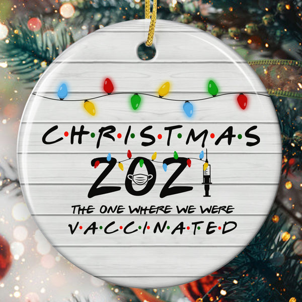 Christmas 2021 The One Where We Were Vaccinated - Pandemic Christmas Ornament - Vaccination Bauble