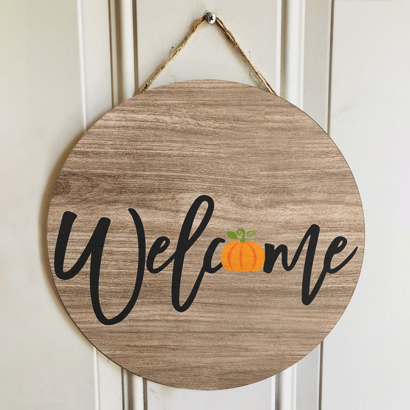 Welcome - Fall Pumpkin Decoration - Rustic Door Wreath Hanger Sign - Autumn Housewarming Gift