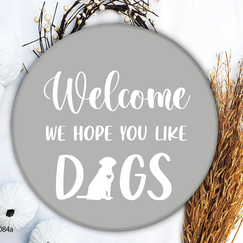 Welcome We Hope You Like Dogs - Door Wreath Hanger Sign Decor - Housewarming Dog Lover Gift