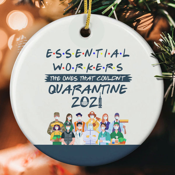 Essential Workers - The Ones That Couldn't Quarantine - Pandemic Keepsake - Xmas Tree Ornament