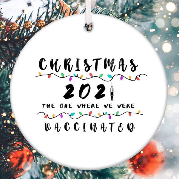 Christmas 2021 The One Where We Were Vaccinated - Vaccine Sign - Pandemic Ornament - Xmas Gift