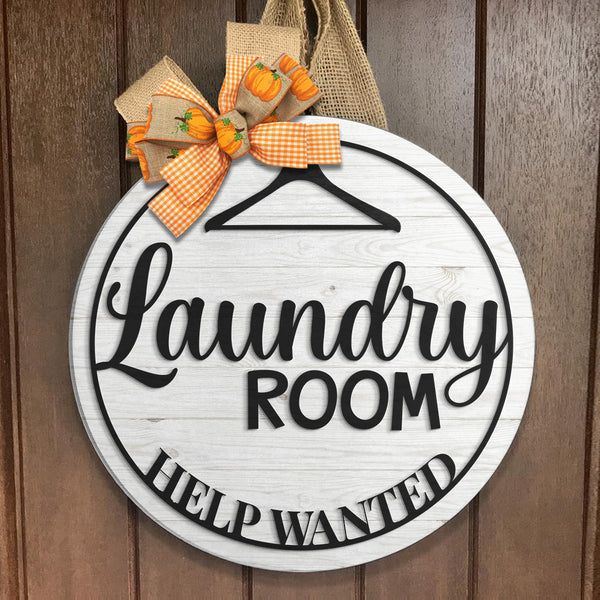 Laundry Room - Help Wanted - Funny Laundry Door Hanger Decor - Wash Room Sign