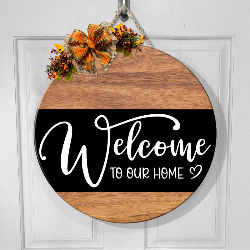 Welcome To Our Home - Rustic Wooden Door Wreath Hanger Decor - Housewarming Gift