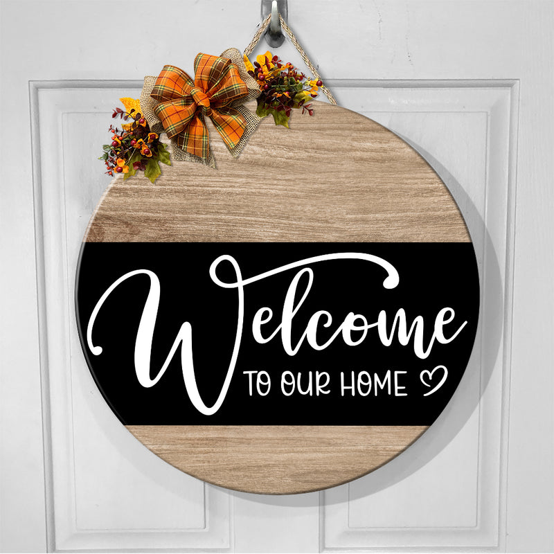 Welcome To Our Home - Rustic Wooden Door Wreath Hanger Decor - Housewarming Gift