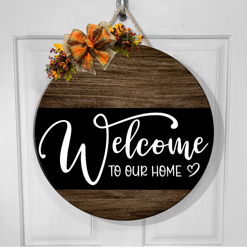 Welcome To Our Home - Rustic Wooden Door Wreath Hanger Decor - Housewarming Gift