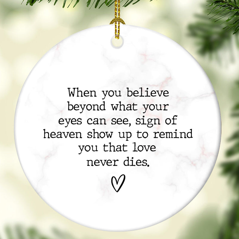 When You Believe Beyond What Eyes Can See - Xmas Memorial Sympathy Remembrance Gift Ornament