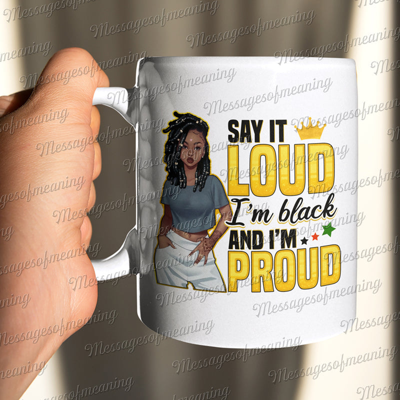 Say It Loud I'm Black And I'm Proud - Beautiful Afro Queen Quote - Black Women Proud - Digital File PNG Printable Instant Download