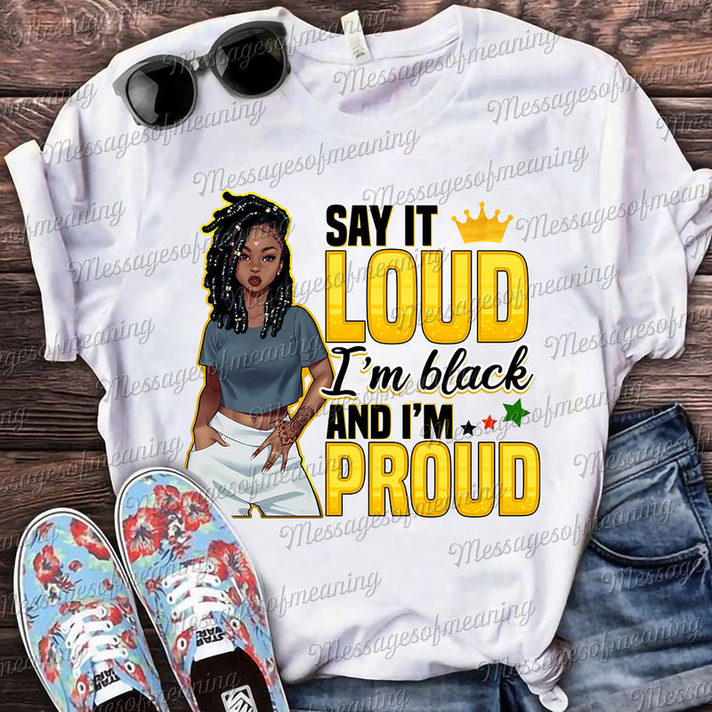 Say It Loud I'm Black And I'm Proud - Beautiful Afro Queen Quote - Black Women Proud - Digital File PNG Printable Instant Download