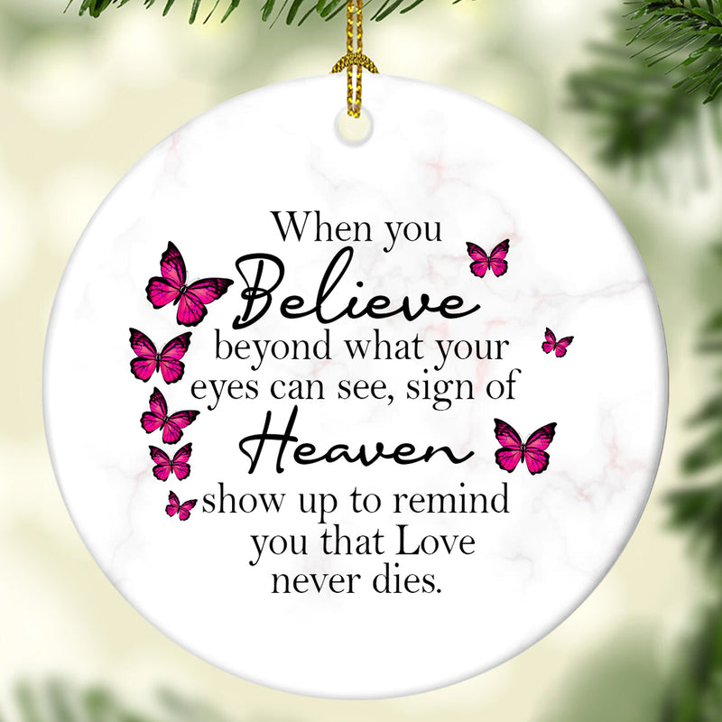 When You Believe Beyond What Your Eyes Can See - Butterfly Heaven Memorial Sympathy Ornament