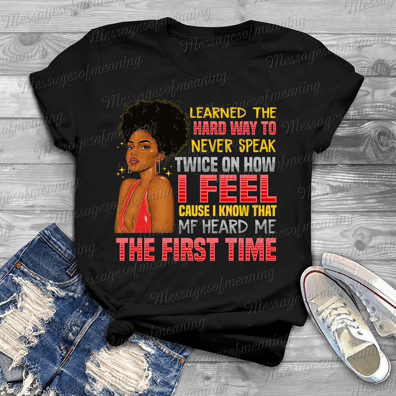 Learned The Hard Way To Never Speak Twice - Black Melanin Queen Bad Ass Life Quotes - Digital File PNG Printable Instant Download