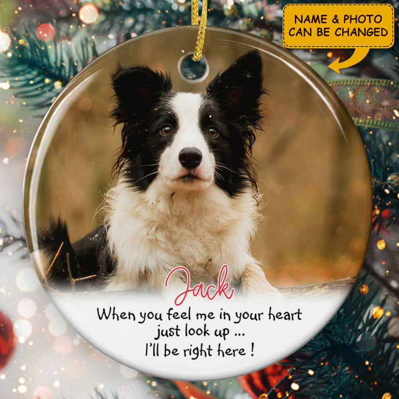 I'll Be Right Here - Pet Memorial Ornament - Custom Photo Bauble - Loss Of Pet Ornament