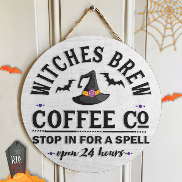 Witches Brew - Stop In For A Spell - Witch Hat -Halloween Door Hanger Sign Decoration