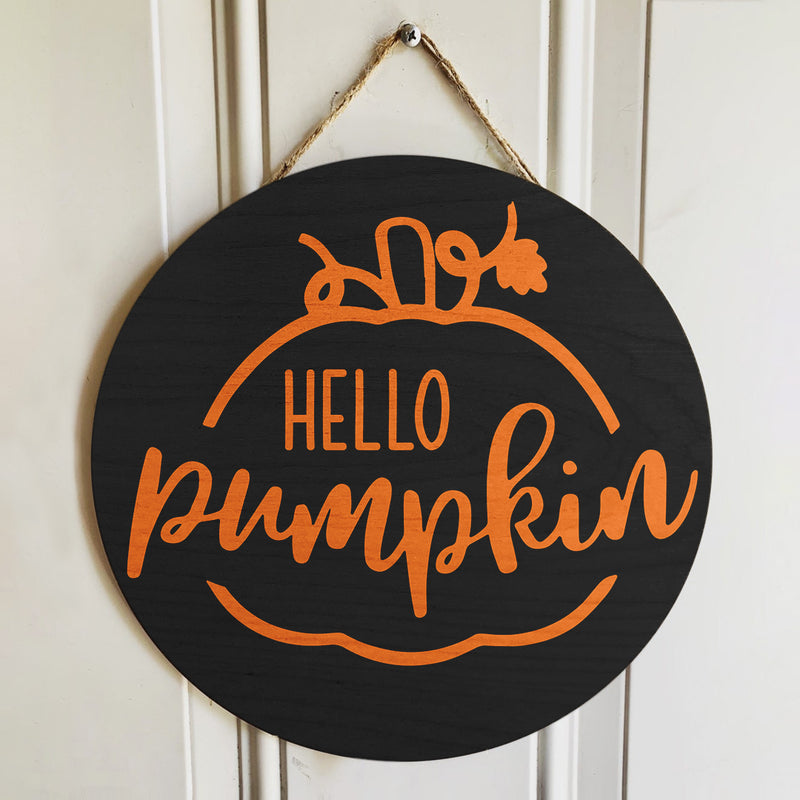 Hello Pumpkin - Fall Thanksgiving Gift Door Wreath Hanger - Autumn Farmhouse Welcome Sign